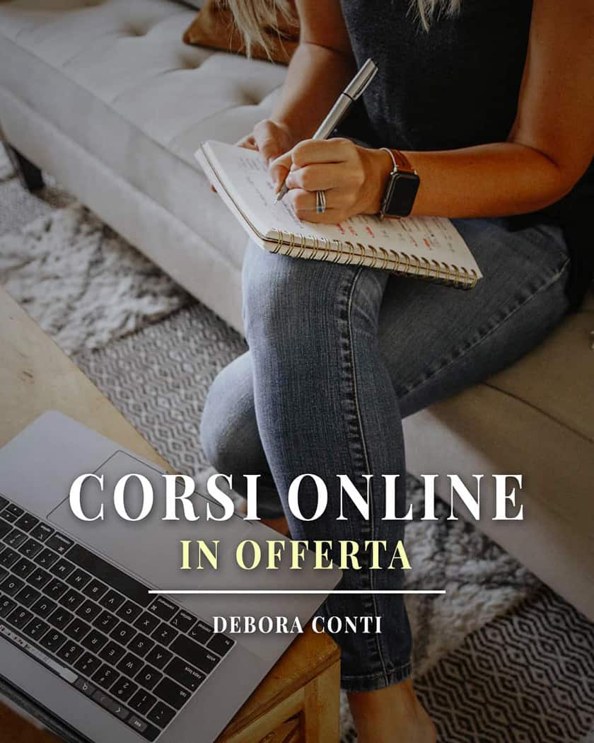 Corsi Online LIVE con Debora Conti via Zoom per lavorare su specifiche tematiche di auto-coaching e miglioramento personale. Iscrivendoti, ricevi le Slide e un codice sconto da usare per un altro Corso Zoom... gratis!