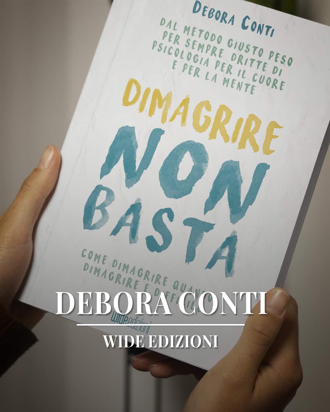 Dimagrire Non Basta è più di un libro: è un viaggio verso il benessere. Scopri il metodo di Debora Conti per dimagrire in modo consapevole, lavorando sulla tua mente e sul tuo rapporto con il cibo.