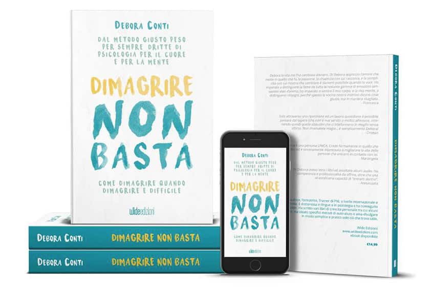 Dimagrire Non Basta » Diventare una persona magra naturalmente » Un libro di Debora Conti, autrice best seller di libri di crescita personale, Life coach professionista dal 2005, Trainer di PNL per la Society of NLP e laureata in psicologia. È docente di coaching per CcaItalia e continua a formarsi con Master di livello internazionale, con Wide Edizioni